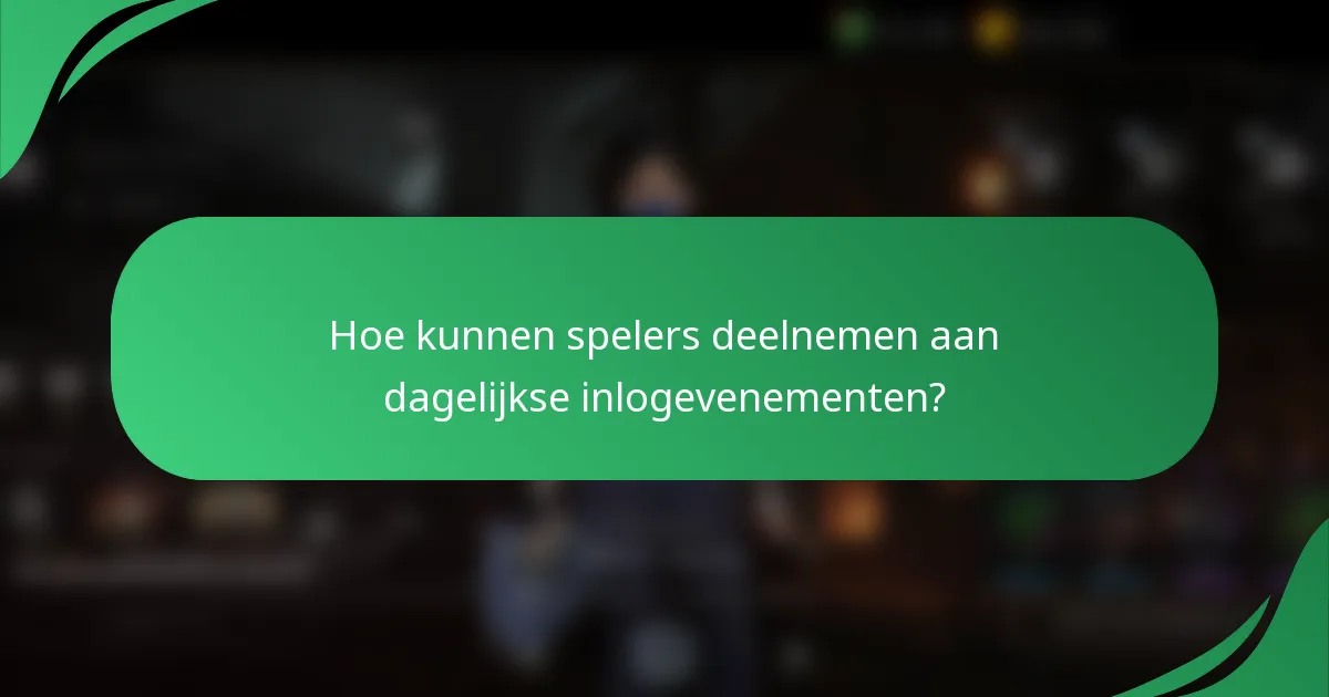 Hoe kunnen spelers deelnemen aan dagelijkse inlogevenementen?