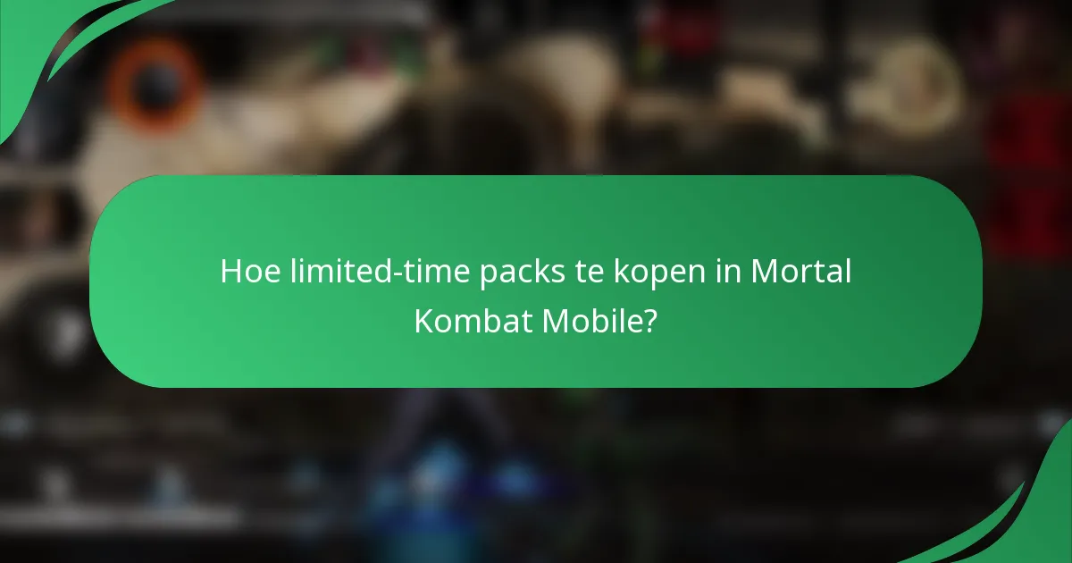 Hoe limited-time packs te kopen in Mortal Kombat Mobile?