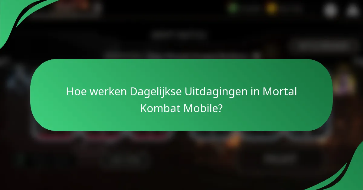 Hoe werken Dagelijkse Uitdagingen in Mortal Kombat Mobile?