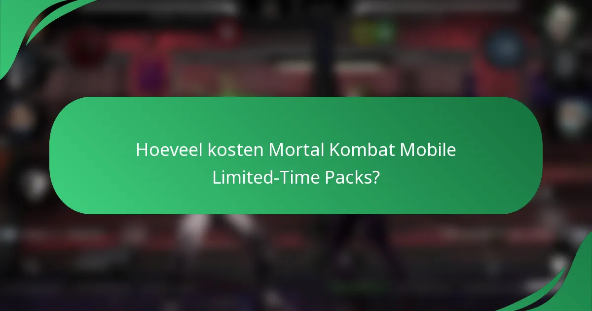 Hoeveel kosten Mortal Kombat Mobile Limited-Time Packs?