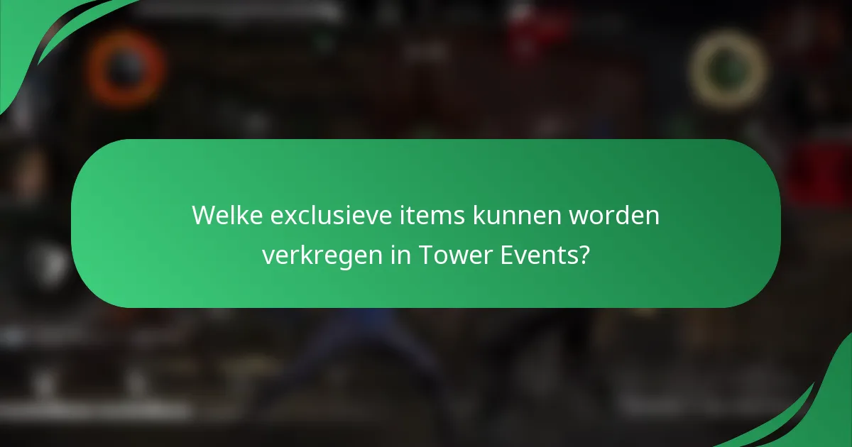 Welke exclusieve items kunnen worden verkregen in Tower Events?