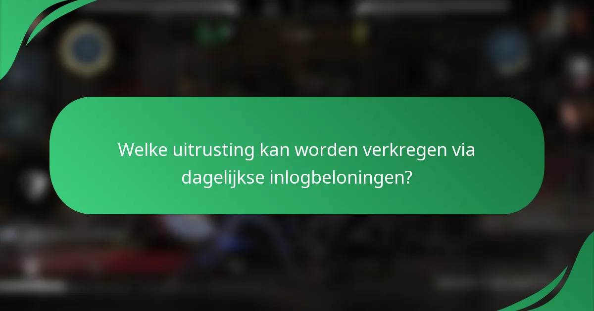 Welke uitrusting kan worden verkregen via dagelijkse inlogbeloningen?