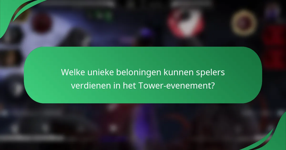 Welke unieke beloningen kunnen spelers verdienen in het Tower-evenement?