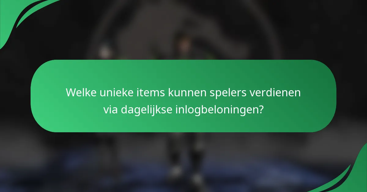 Welke unieke items kunnen spelers verdienen via dagelijkse inlogbeloningen?